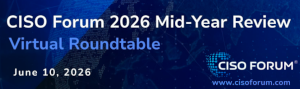 SecurityWeek's CISO Forum 2026 (June 10th)