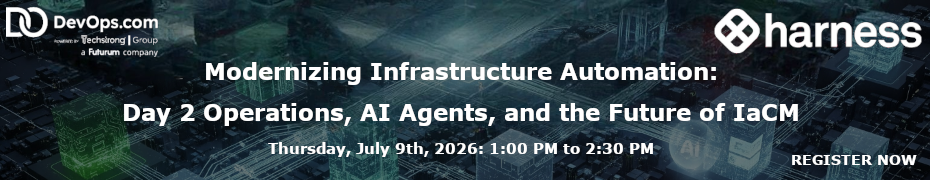 Modernizing Infrastructure Automation: Day 2 Operations, AI Agents, and the Future of IaCM (July 9th)