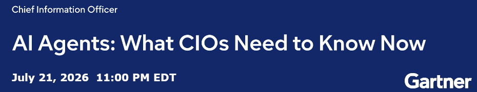 AI Agents: What CIOs Need to Know Now (July 21st)