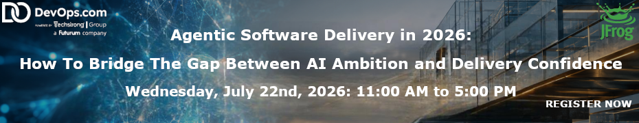 Agentic Software Delivery in 2026: How To Bridge The Gap Between AI Ambition and Delivery Confidence (July 22nd)